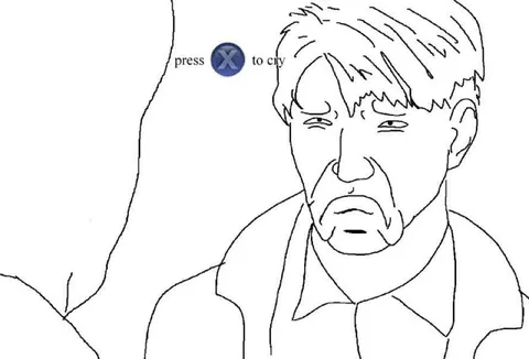Press X to Cry