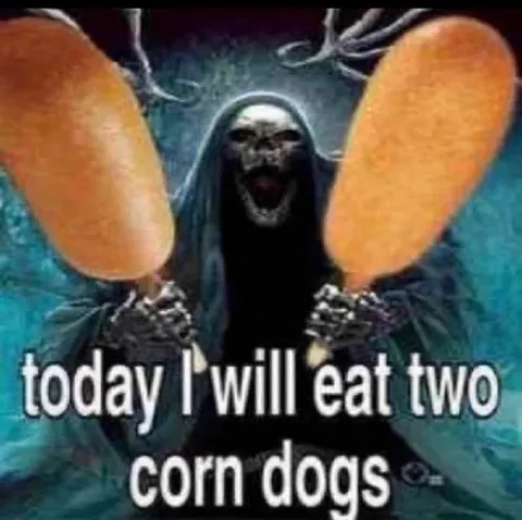 Today I Will Eat Two Corn Dogs
