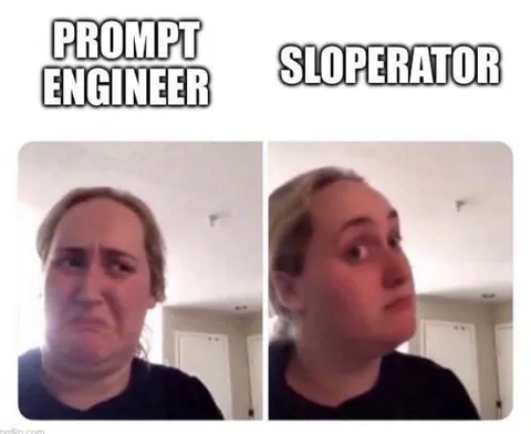 Prompt Engineer vs Sloperator
