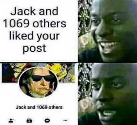Jack and 1069 Others Liked Your Post