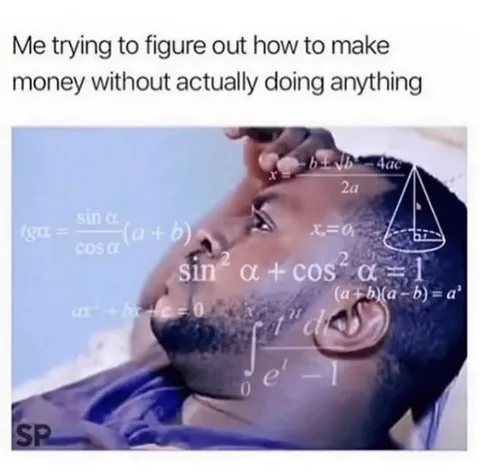 Trying to Make Money Without Doing Anything
