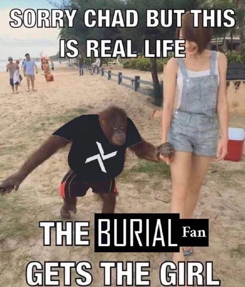 The Burial Fan Gets the Girl