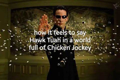 Neo Says Hawk Tuah