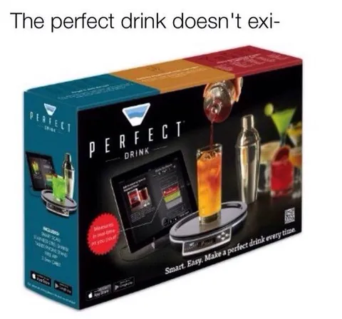 The Perfect Drink Doesn't Exist