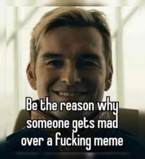 Be the Reason Someone Gets Mad