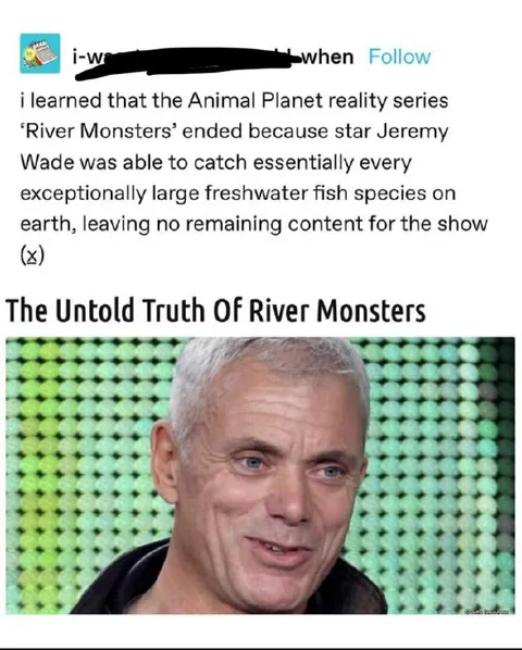 Jeremy Wade Caught Every Fish
