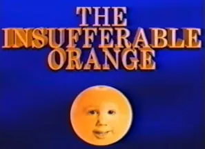 The Insufferable Orange Title Card