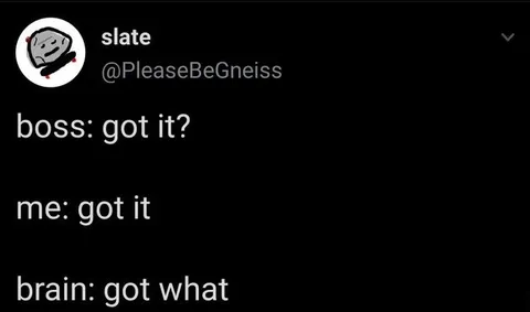Brain Got What