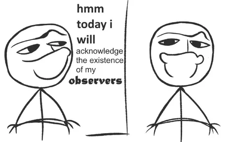 Acknowledging My Observers