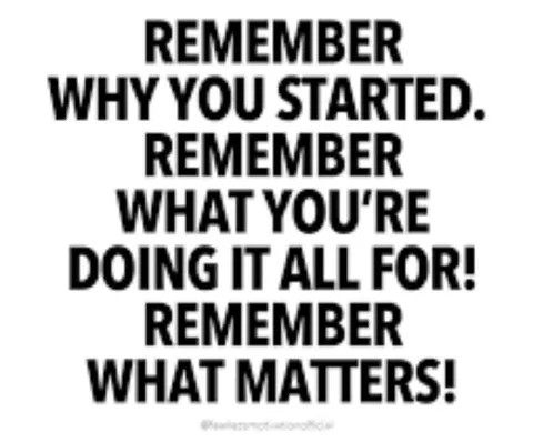 Remember Why You Started