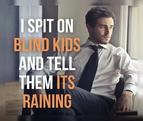 I Spit on Blind Kids
