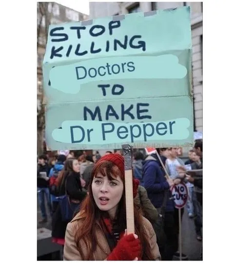 Stop Killing Doctors to Make Dr Pepper