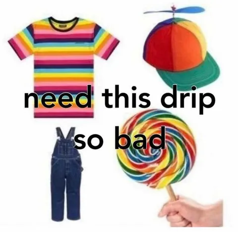 Need This Drip So Bad