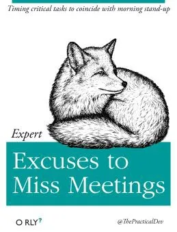 Excuses to Miss Meetings