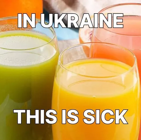 Ukraine Is Sick Juice Meme
