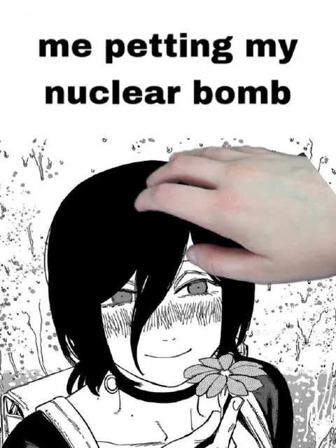 Petting My Nuclear Bomb