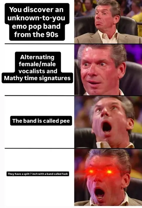 You discover an emo pop band