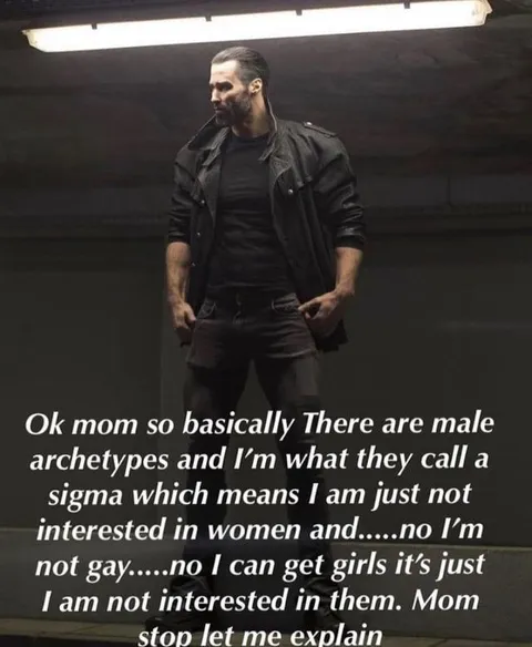 Mom, I’m a Sigma