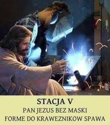 Pan Jezus spawa bez maski