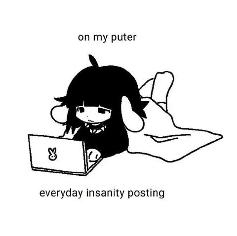 Everyday Insanity Posting