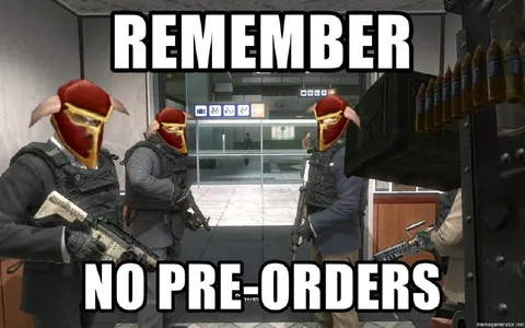 Remember No Pre-Orders