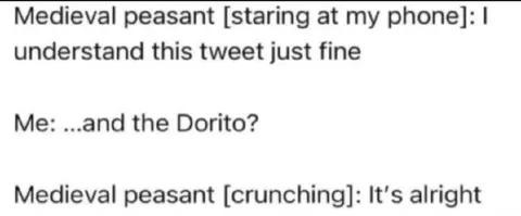 Medieval Peasant Understands the Tweet