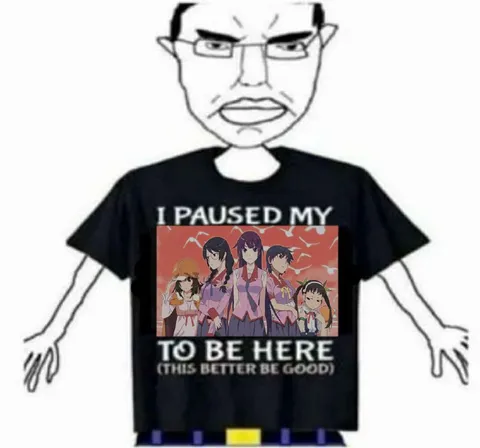 I Paused My Anime To Be Here