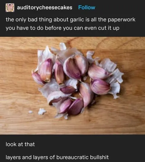 Garlic Bureaucratic Bullshit