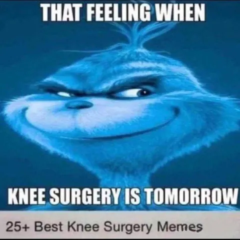 That Feeling When Knee Surgery Is Tomorrow