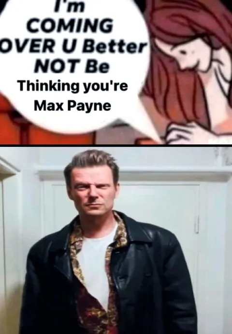 Thinking You're Max Payne