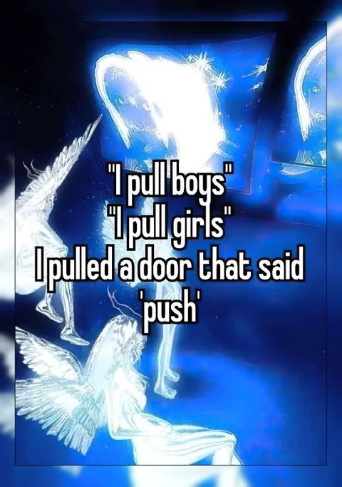 Pulled the Push Door