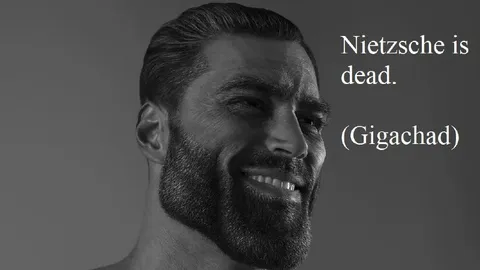 Nietzsche Is Dead Gigachad