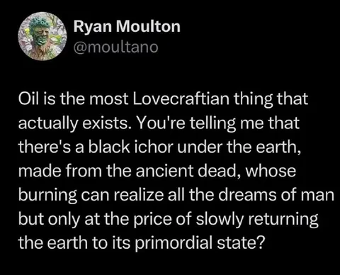 Oil Is Lovecraftian