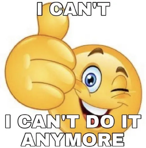 I Can't Do It Anymore Emoji