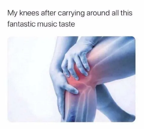 Knees After Great Music Taste