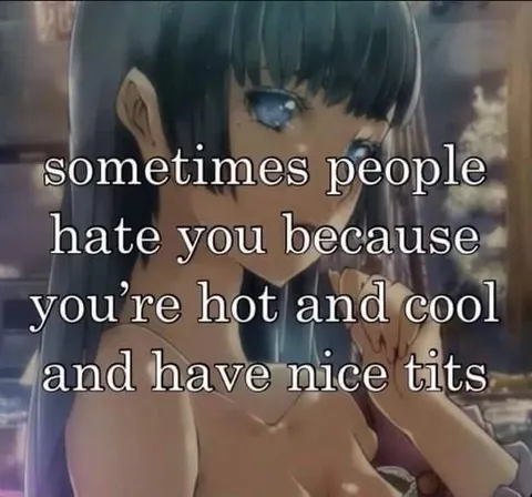 People Hate You Because You're Hot