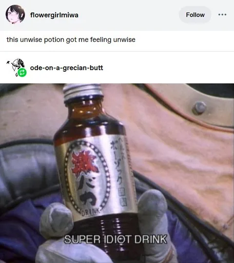 Super Idiot Drink Makes You Unwise