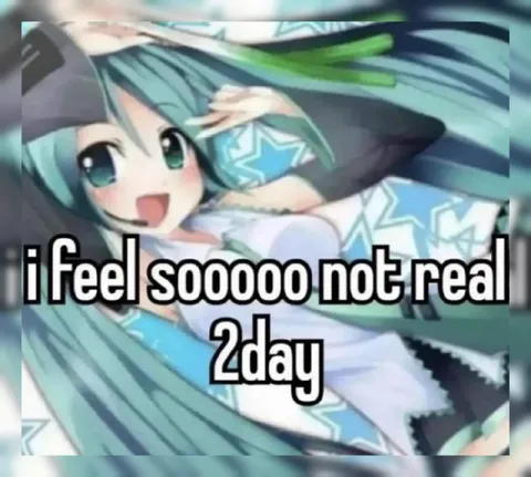I Feel So Not Real
