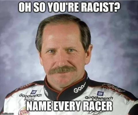 Oh, You’re Racist? Name Every Racer