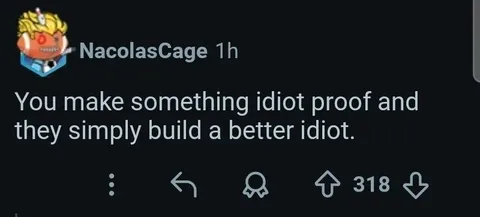 Building a Better Idiot