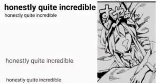 Honestly Quite Incredible