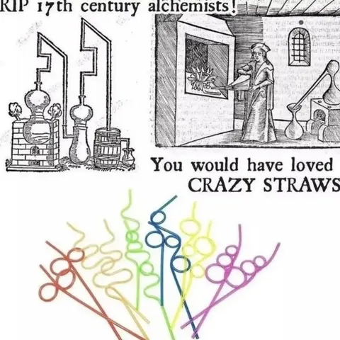 17th Century Alchemists Love Crazy Straws