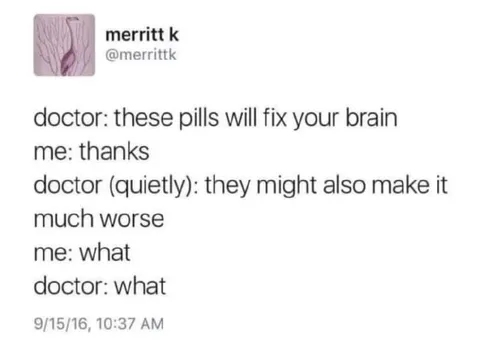 Pills Might Make It Worse