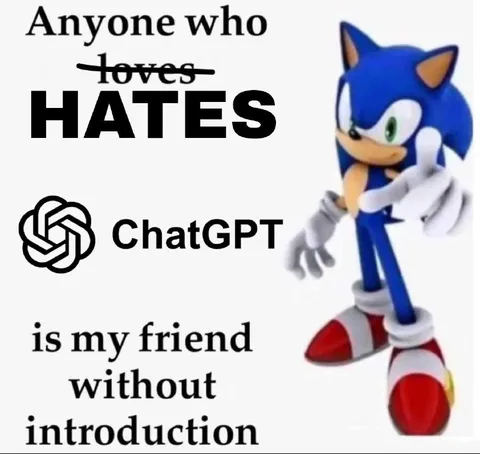 Anyone Who Hates ChatGPT