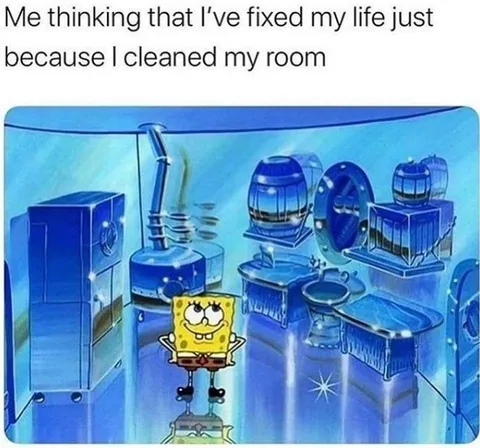 Me Thinking I Fixed My Life