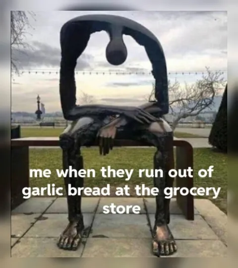 When They Run Out of Garlic Bread