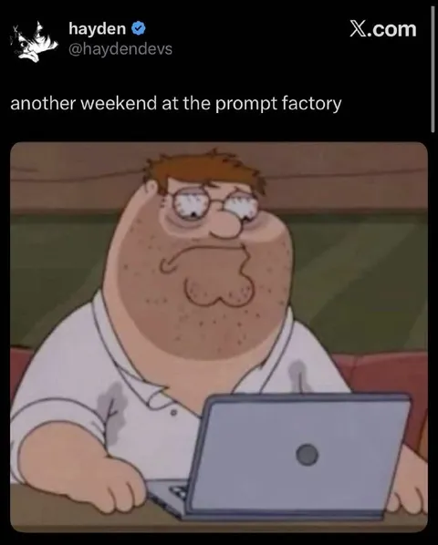 Another Weekend at the Prompt Factory
