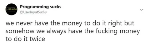 Never Enough Money to Do It Right