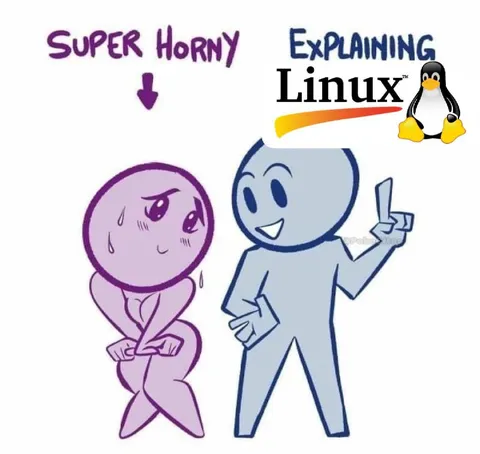Super Horny Explaining Linux