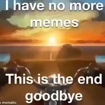 No More Memes Goodbye Ride